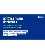 Text reads "Boost your immunity with the flu vaccine and Coid-19 booster. People with a weakened immune system can book their autumn Covid-19 booster"