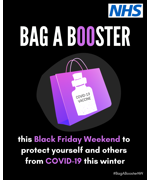 A shopping bag with text reading "Covid-19 vaccine" Text above reads "Bag a booster" Text underneath reads "this black Friday weekend to protect yourself and others from Covid-19 this winter"